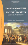 FRANC MACONNERIE ET SOCIETES SECRETES CONTRE NAPOLEON
