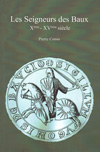 LES SEIGNEURS DES BAUX (en Provence) Xe-XVe sicle