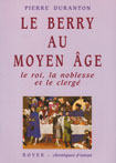 LE BERRY AU MOYEN AGE, le roi, la noblesse et le clerg