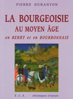 LA BOURGEOISIE AU MOYEN AGE EN BERRY ET EN BOURBONNAIS