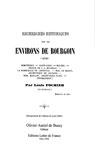 RECHERCHES HISTORIQUES SUR LES ENVIRONS DE BOURGOIN (Isre)