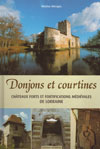 DONJONS ET COURTINES, chateaux forts et fortifications medievales de Lorraine