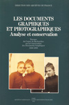 LES DOCUMENTS GRAPHIQUES ET PHOTOGRAPHIQUES ; Analyse et conservation