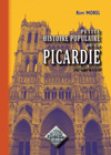 PETITE HISTOIRE POPULAIRE DE LA PICARDIE des origines  1789