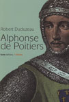 ALPHONSE DE POITIERS, frre prfr de Saint Louis