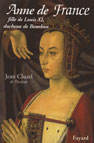 ANNE DE FRANCE, fille de Louis XI, duchesse de Bourbon