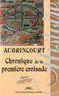 Aubrincourt : chronique de la premire croisade