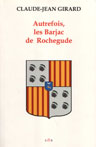 AUTREFOIS, LES BARJAC DE ROCHEGUDE