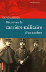DECOUVRIR LA CARRIERE MILITAIRE D'UN ANCETRE