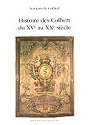 HISTOIRE DES COLBERT DU XVme AU XXme SICLE 