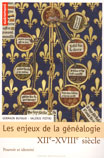 LES ENJEUX DE LA GENEALOGIE XIe-XVIIIe sicle, pouvoir et identit