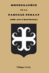 MONOGRAPHIE DE LA FAMILLE FERLAY, 1000 ans d'histoire