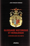 GLOSSAIRE HISTORIQUE ET HERALDIQUE