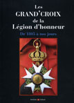 LES GRANDCROIX DE LA LEGION DHONNEUR DE 1805 A NOS JOURS