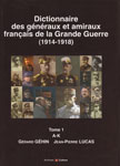 DICTIONNAIRE DES GENERAUX ET AMIRAUX FRANCAIS DE LA GRANDE GUERRE
