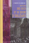 HISTOIRE DES DUCS ET DU DUCHE D'ORLEANS