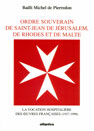 ORDRE SOUVERAIN DE SAINT-JEAN DE JERUSALEM DE RHODES ET DE MALTE, la vocation hospitalire de oeuvres franaises (1927-1998)