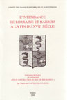 L'INTENDANCE DE LORRAINE ET BARROIS A LA FIN DU XVIIe SIECLE