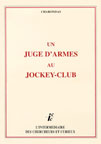 UN JUGE D'ARMES AU JOCKEY-CLUB 