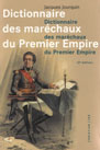 DICTIONNAIRE DES MARECHAUX DU PREMIER EMPIRE