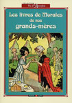 LES LIVRES DE MORALES DE NOS GRANDS-MRES