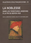 LA NOBLESSE DANS LES TERRITOIRES ANGEVINS A LA FIN DU MOYEN AGE