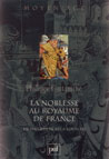 LA NOBLESSE AU ROYAUME DE FRANCE, de Philippe Le Bel  Louis XII