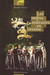 LES ORDRES MILITAIRES EN LORRAINE