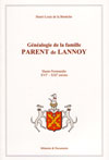 GENEALOGIE DE LA FAMILLE PARENT de LANNOY, DESCENDANCE DE JACQUES PARENT, sgr de LANNOY et de CATHERINE GALLYE, XVIe  XXIe, HAUTE-NORMANDIE 