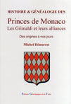 HISTOIRE ET GENEALOGIE DES PRINCES DE MONACO, LES GRIMALDI et leurs alliances des origines  nos jours