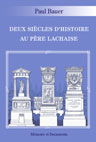 DEUX SIECLES D'HISTOIRE AU PERE LACHAISE, cimetire et necropole  Paris