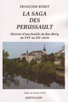 LA SAGA DES PERUSSAULT, Histoire d'une famille du Bas-Berry du XVIe au XXe sicle