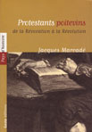 LES PROTESTANTS POITEVINS, de la Rvocation  la Rvolution