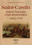 SAINT-CASTIN, baron francais chef amrindien 1652-1707