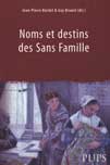 NOMS ET DESTINS DES SANS FAMILLE