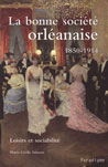 LA BONNE SOCIETE ORLEANAISE 1850-1914