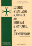 LES ORDRES DE SAINT LAZARE de JERUSALEM ET DE NOTRE DAME DU MONT CARMEL AUX XVIIe ET XVIIIe SICLES