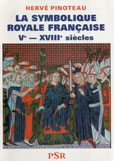 LA SYMBOLIQUE ROYALE FRANCAISE, Ve - XVIIIe sicle