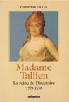 MADAME TALLIEN La reine du Directoire 1773-1835