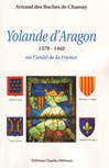 YOLANDE D'ARAGON (1379-1442) ou l'unit de la France