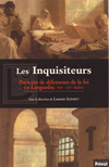 LES INQUISITEURS, PORTAITS DE DEFENSEURS DE LA FOI EN LANGUEDOC XIIIe-XIVe SIECLES