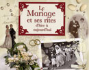 LE MARIAGE ET SES RITES DHIER A AUJOURDHUI